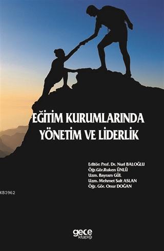 Eğitim Kurumlarında Yönetim ve Liderlik | Nuri Baloğlu | Gece Kitaplığ