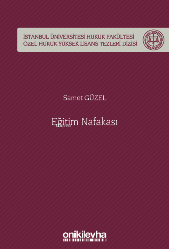 Eğitim Nafakası ;İstanbul Üniversitesi Hukuk Fakültesi Özel Hukuk Yüks