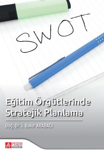 Eğitim Örgütlerinde Stratejik Planlama | İ. Bakır Arabacı | Pegem Akad