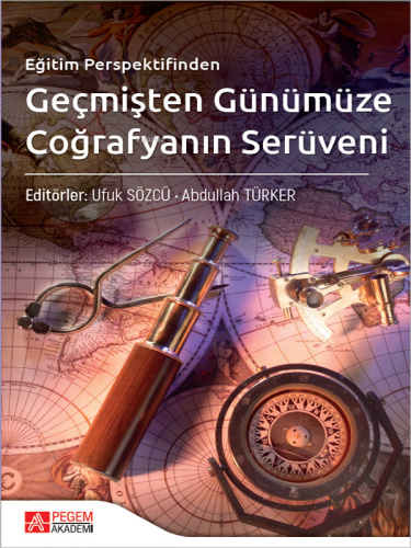 Eğitim Perspektifinden Geçmişten Günümüze Coğrafyanın Serüveni | Abdul