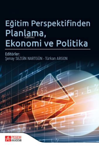 Eğitim Perspektifinden Planlama, Ekonomi ve Politika | Türkan Argon | 