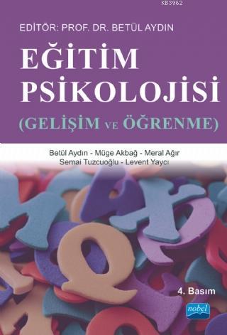 Eğitim Psikolojisi; Gelişim ve Öğrenme | Betül Aydın | Nobel Yayın Dağ