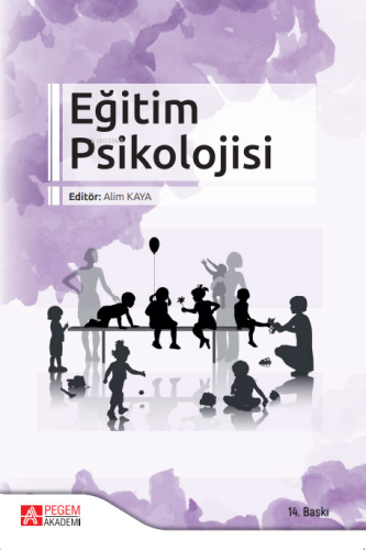 Eğitim Psikolojisi | Alim Kaya | Pegem Akademi Yayıncılık