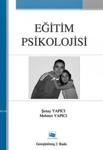 Eğitim Psikolojisi | Şenay Yapıcı | Anı Yayıncılık