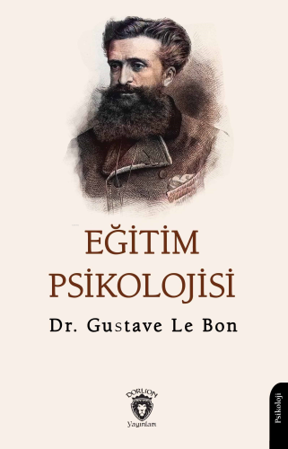 Eğitim Psikolojisi | Gustave Le Bon | Dorlion Yayınevi