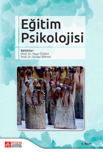 Eğitim Psikolojisi | Serdar Erkan | Pegem Akademi Yayıncılık