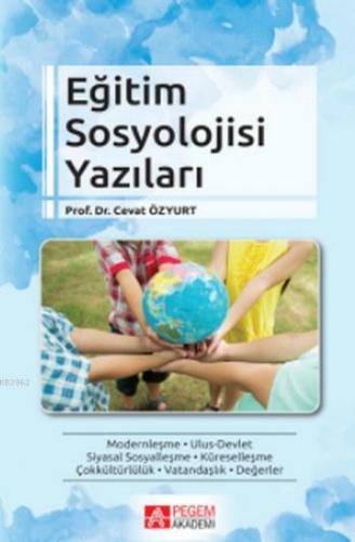 Eğitim Sosyolojisi Yazıları | Cevat Özyurt | Pegem Akademi Yayıncılık