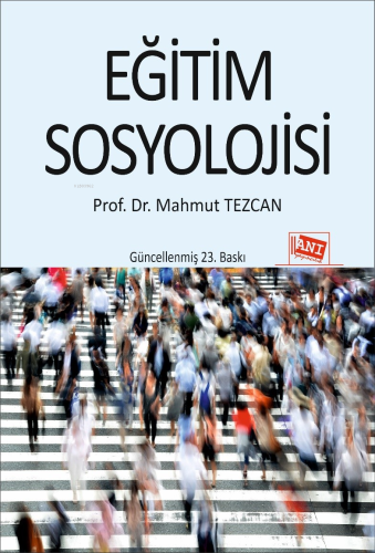 Eğitim Sosyolojisi | Mahmut Tezcan | Anı Yayıncılık