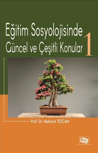 Eğitim Sosyolojisinde Güncel ve Çeşitli Konular-1 | Mahmut Tezcan | An