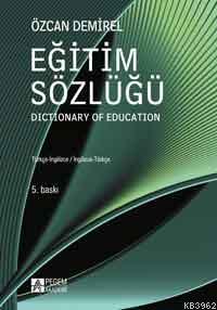 Eğitim Sözlüğü | Özcan Demirel | Pegem Akademi Yayıncılık