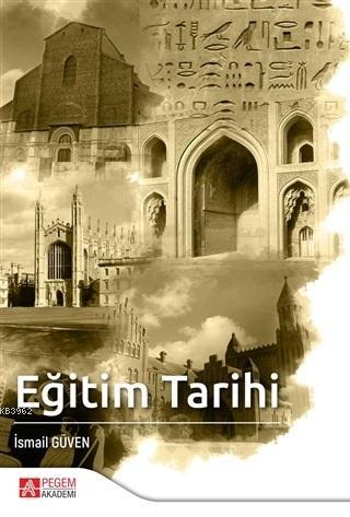 Eğitim Tarihi | İsmail Güven | Pegem Akademi Yayıncılık