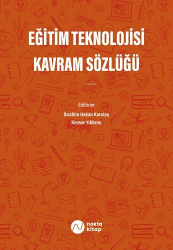 Eğitim Teknolojisi Kavram Sözlüğü | İbrahim Hakan Karataş | Nokta Kita