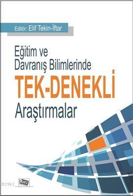 Eğitim ve Davranış Bilimlerinde Tek-Denekli Araştırmalar | Elif Tekin 