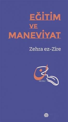 Eğitim ve Maneviyat | Zehra ez-Zire | Mahya Yayıncılık