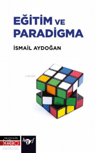 Eğitim ve Paradigma;Eğitime ve Yönetime Paradigmatik Bir Bakış | İsmai