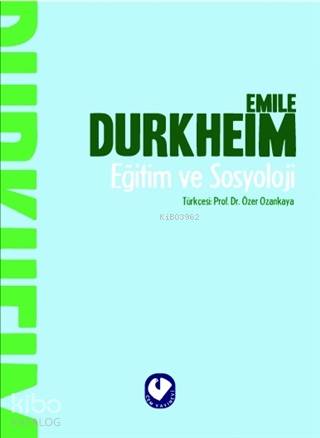 Eğitim ve Sosyoloji | Emile Durkheim | Cem Yayınevi