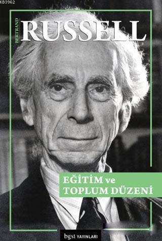 Eğitim ve Toplum Düzeni | Bertrand Russell | Bgst Yayınları