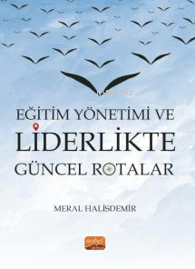 Eğitim Yönetimi Ve Liderlikte Güncel Rotalar | Meral Halisdemir | Nobe