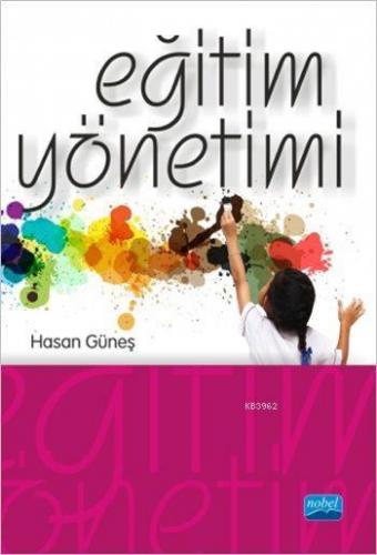 Eğitim Yönetimi | Hasan Güneş | Nobel Akademik Yayıncılık