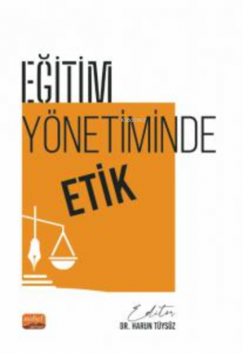 Eğitim Yönetiminde Etik | Harun Tüysüz | Nobel Bilimsel Eserler