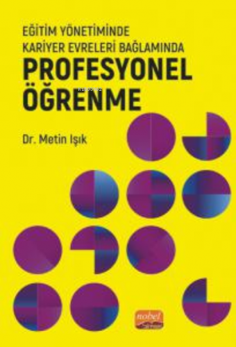 Eğitim Yönetiminde Kariyer Evreleri Bağlamında Profesyonel Öğrenme | M