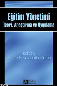 Eğitim Yönetiminde Teori ve Uygulama | Ziya Bursalıoğlu | Pegem Akadem