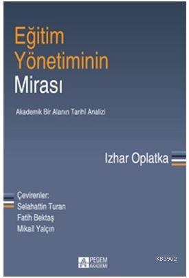 Eğitim Yönetiminin Mirası; Akademik Bir Alanın Tarihi Analizi | İzhar 