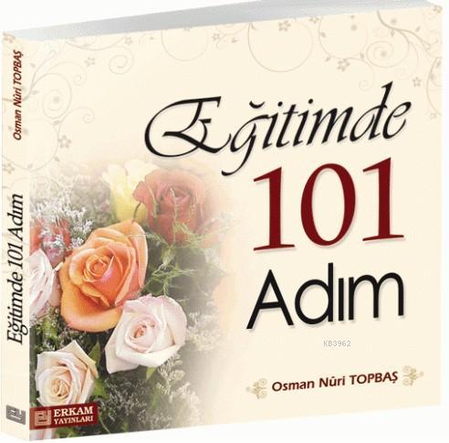 Eğitimde 101 Adım | Osman Nuri Topbaş | Erkam Yayınları