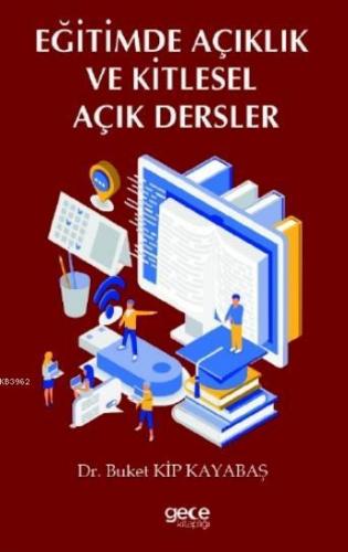 Eğitimde Açıklık ve Kitlesel Açık Dersler | Buket Kip Kayabaş | Gece K