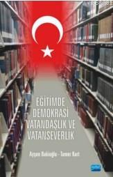 Eğitimde Demokrasi Vatandaşlık Ve Vatanseverlik | Ayşen Bakioğlu | Nob