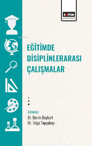 Eğitimde Disiplinlerarası Çalışmalar | Berrin Bayburt | Eğitim Yayınev