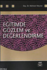 Eğitimde Gözlem ve Değerlendirme | Mehmet Yalçıner | Nobel Yayın Dağıt