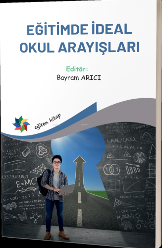 Eğitimde İdeal Okul Arayışları | Bayram Arıcı | Eğiten Kitap