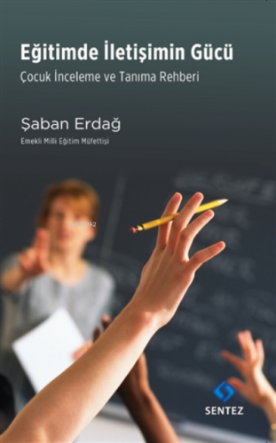 Eğitimde İletişimin Gücü Çocuk İnceleme ve Tanıma Rehberi | Şaban Erda