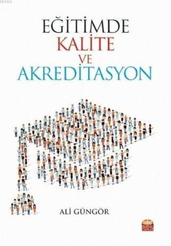 Eğitimde Kalite ve Akreditasyon | Ali Güngör | Nobel Bilimsel Eserler