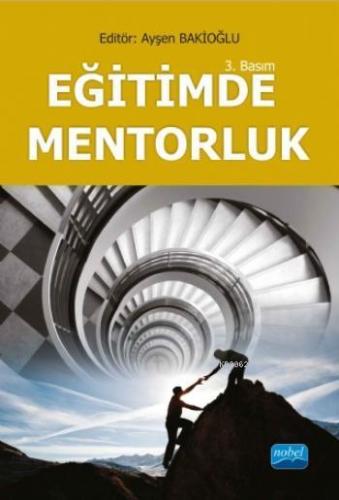 Eğitimde Mentorluk | Ayşen Bakioğlu | Nobel Akademik Yayıncılık