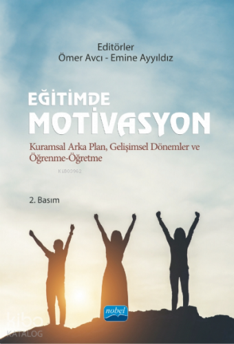 Eğitimde Motivasyon - Kuramsal Arka Plan, Gelişimsel Dönemler ve Öğren