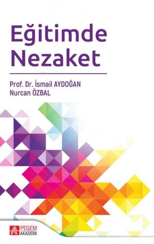 Eğitimde Nezaket | İsmail Aydoğan | Pegem Akademi Yayıncılık