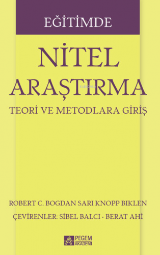 Eğitimde Nitel Araştırma | Robert C. Bogdan | Pegem Akademi Yayıncılık