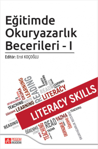 Eğitimde Okuryazarlık Becerileri - I | Erol Koçoğlu | Pegem Akademi Ya