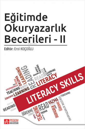 Eğitimde Okuryazarlık Becerileri - II | Erol Koçoğlu | Pegem Akademi Y