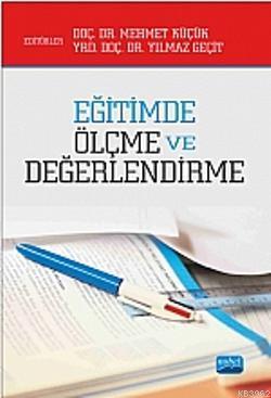 Eğitimde Ölçme ve Değerlendirme | Mehmet Küçük | Nobel Akademik Yayınc