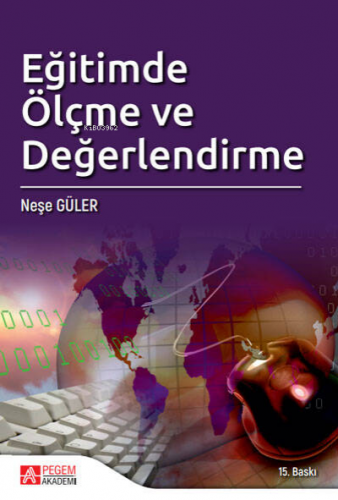 Eğitimde Ölçme ve Değerlendirme | Neşe Güler | Pegem Akademi Yayıncılı