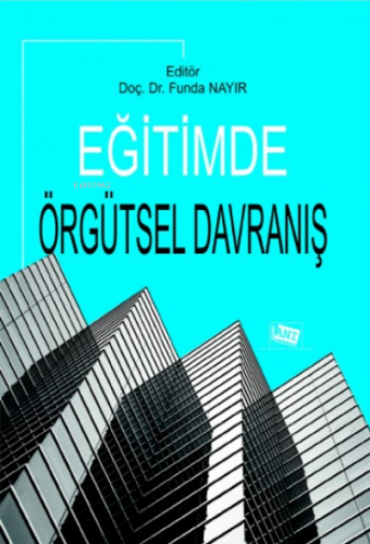 Eğitimde Örgütsel Davranış | Funda Nayır | Anı Yayıncılık