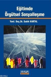 Eğitimde Örgütsel Sosyalleşme | Sadık Kartal | Maya Akademi