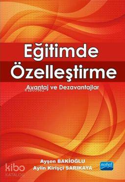 Eğitimde Özelleştirme; Avantaj ve Dezavantajlar | Ayşen Bakioğlu | Nob