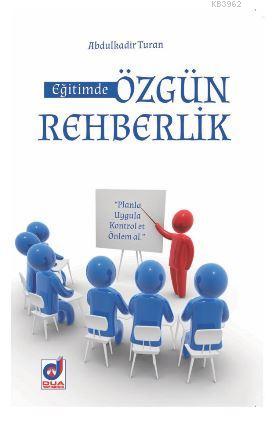 Eğitimde Özgün Rehberlik | Abdulkadir Turan | Dua Yayıncılık