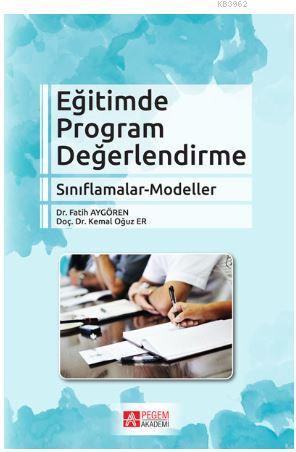 Eğitimde Program Değerlendirme Sınıflamalar - Modeller | Kemal Oğuz Er