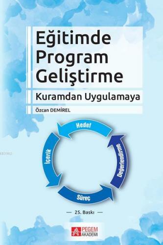 Eğitimde Program Geliştirme; Kuramdan Uygulamaya | Özcan Demirel | Peg