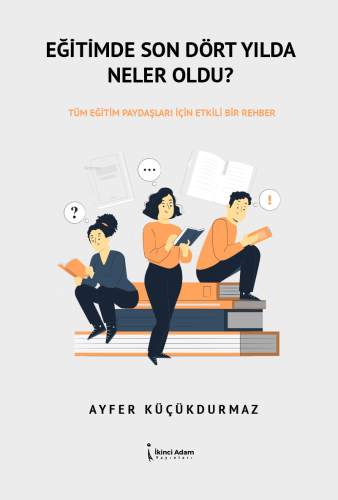 Eğitimde Son Dört Yılda Neler Oldu? | Ayfer Küçükdurmaz | İkinci Adam 